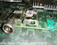 alter Tuner (Buchse abgerissen)